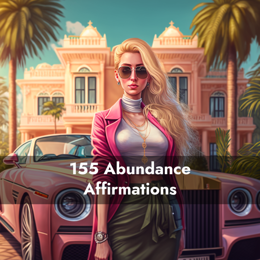 155 Powerful Abundance Affirmations For Manifesting Abundance