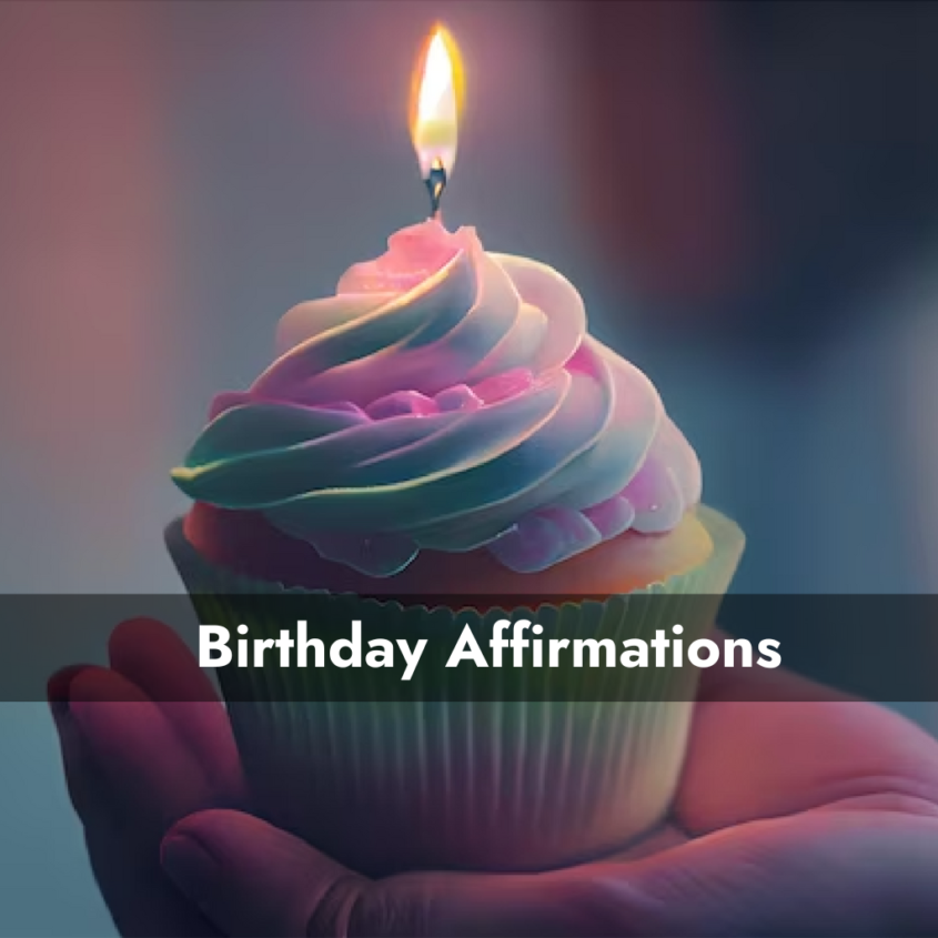 300 Birthday Affirmations For a Friend or You- Happy Birthday