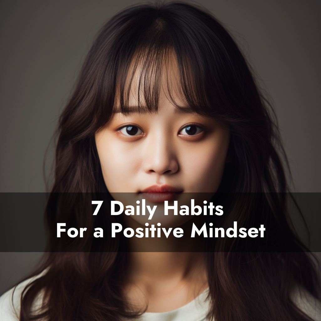 how-to-shift-to-a-positive-mindset-7-daily-habits-for-a-positive